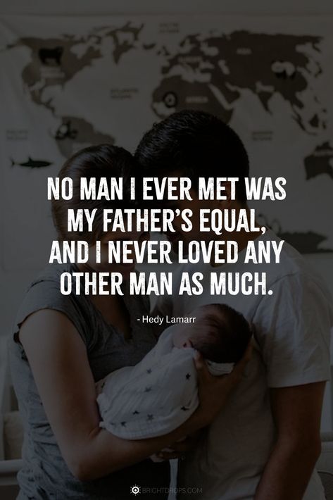 No man I ever met was my father’s equal, and I never loved any other man as much. Best Retirement Quotes, Happy Father's Day Quotes, Quotes For Dad, Father's Day Quotes, I Love My Father, Retirement Quotes, Happy Father Day Quotes, Brother Quotes, Son Quotes