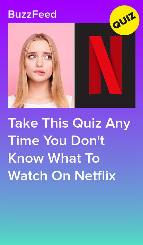 Take This Quiz Any Time You Don't Know What To Watch On Netflix Tv Show Quizzes, Buzzfeed Personality Quiz, What To Watch On Netflix, Personality Quizzes Buzzfeed, Quizzes Funny, Best Buzzfeed Quizzes, Movie Quizzes, Netflix Shows To Watch, Playbuzz Quizzes