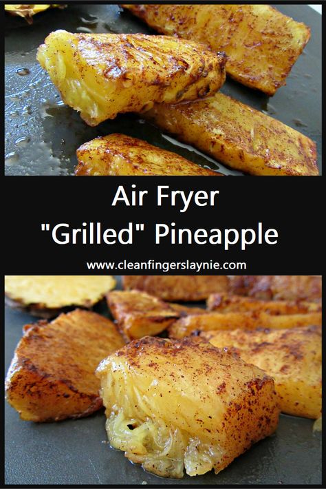 Air Fryer Grilled Pineapple | Clean Fingers Laynie - 4 Ingredients Air Fried Food, Air Fryer Oven Recipes, Air Fry Recipes, Air Fryer Dinner Recipes, Grilled Pineapple, Air Fryer Recipes Easy, Air Fryer Recipes Healthy, Foodie Recipes, Air Fryer Recipes