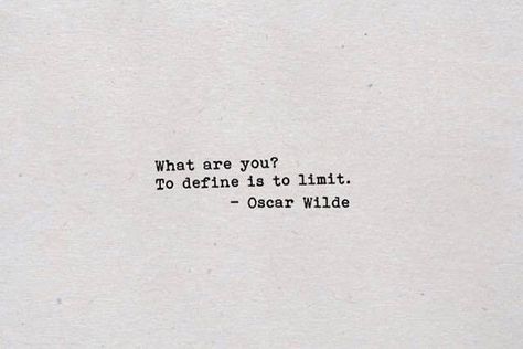 To Define Is To Limit, Wilde Quotes, Oscar Wilde Quotes, Poetic Quote, Being Unique, Senior Quotes, Literature Quotes, Philosophy Quotes, Poems Quotes