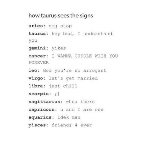 Taurus Quotes, Zodiac Sign Traits, Zodiac Stuff, Zodiac Personalities, Zodiac Society, Zodiac Traits, Zodiac Posts, Zodiac Signs Horoscope, Zodiac Signs Funny