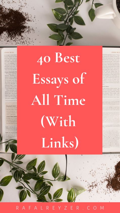 Have you ever wondered what are the 40 best essays ever written? On my journey to master the English language I've collected some of the best essays of all time. In the following article, I include them along with short descriptions and a link to the actual essay. #Essays #list #reading Best Essays To Read, Essays To Read, Improving Essay Writing, Literature Analysis Essay, How To Write A Literary Analysis Essay, Literary Analysis Essay Example, Essay Samples, Essay Writing Examples, Writing Essays