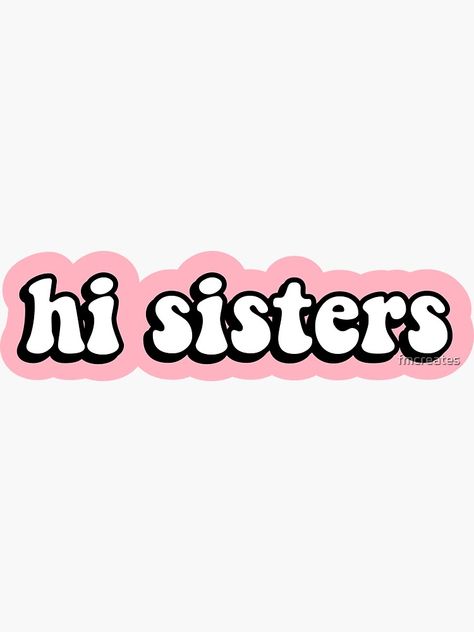 Sisters Logo, Hi Sisters, Oldest Sister, Love My Sister, Big Sister, Digital Sticker, Sticker Design, Vinyl Sticker, Vanilla