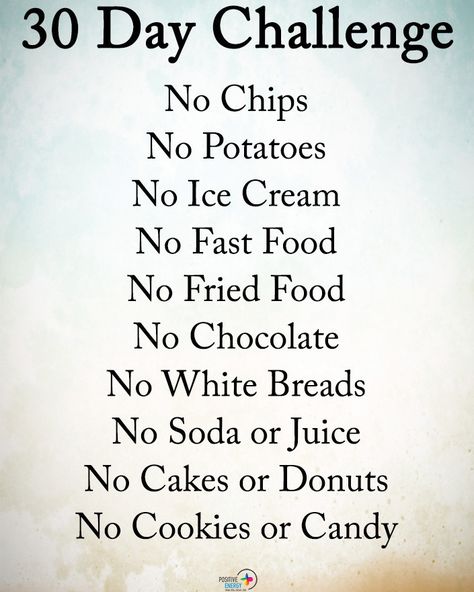 Positive Energy+ ✨ on Instagram: “Type YES if you agree. 30 Day Challenge No Chips No potatoes No Ice Cream No Fast Food No Fried Food No Chocolate No White Breads No soda…” 30 Day Challenge Food, Healthy Eating Challenge, Clean Eating Challenge, Health Challenges, Start Losing Weight, Diet Challenge, Popular Workouts, Food Challenge, Fat Loss Diet