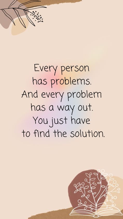 Every person has problems. And every problem has a way out. You just have to find the solution. I know you'll get over it Trust yourself Problem Quotes, Trust Yourself, Get Over It, Inspirational Quotes Motivation, Good Vibes, Motivational Quotes, Inspirational Quotes, Health, Quotes