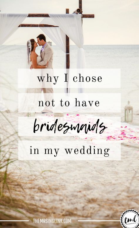 Why I Chose Not To Have Bridesmaids [In My Wedding] | I didn't have a bridal party for my wedding, and I don't regret it | If you're struggling to decide whether or not to have bridesmaids in your wedding, here's my unconventional approach as to why I didn't have a wedding party | #bridesmaids #bridal #wedding | theMRSingLink Alternative To Bridesmaids, Small Wedding No Bridal Party, No Bridesmaids Or Groomsmen, One Bridesmaid Only, Wedding No Wedding Party, Wedding With No Bridesmaids, Wedding No Bridesmaids, Wedding Without Wedding Party, Wedding Ceremony Without Bridal Party