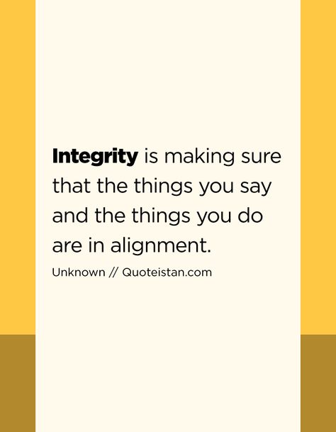 Integrity is making sure that the things you say and the things you do are in alignment. Huxley Quotes, Integrity Quotes, Progress Quotes, Aldous Huxley, Top Quotes, Morning Affirmations, Leadership Quotes, Positive Mind, Healing Quotes