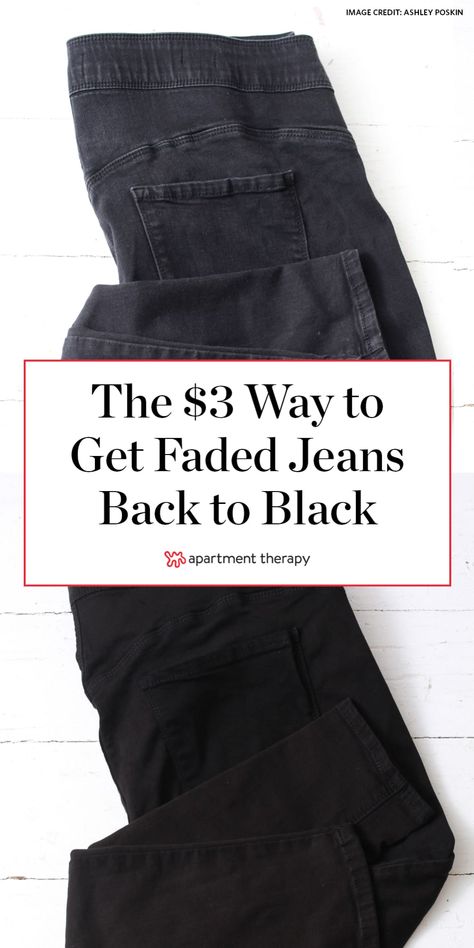 How to Dye Black Clothes and Restore Their Color | Apartment Therapy Dye Jeans Black, Dyeing Clothes, Color Apartment, Clothes Dye, Distressed Tshirt Diy, Distressed Tshirt, Dye Jeans, Faded Black Jeans, Laundry Ideas