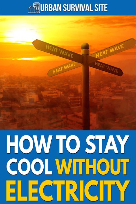 Staying Cool In Summer The Heat, How To Stay Cool In The Heat, Emergency Prepardness, Going Off The Grid, Art Biz, Survival Supplies, Survival Life Hacks, Urban Survival, Homestead Survival