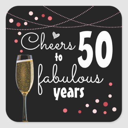 #50th Birthday Cheers to Fifty Fabulous Years pink Square Sticker - #birthday #gifts #giftideas #present #party Cupcakes Graduation, 50th Birthday Gag Gifts, 30th Birthday Men, 40th Birthday Quotes, Event Balloons, 50th Birthday Quotes, Food Beautiful, Graduation Art, Gift Photography