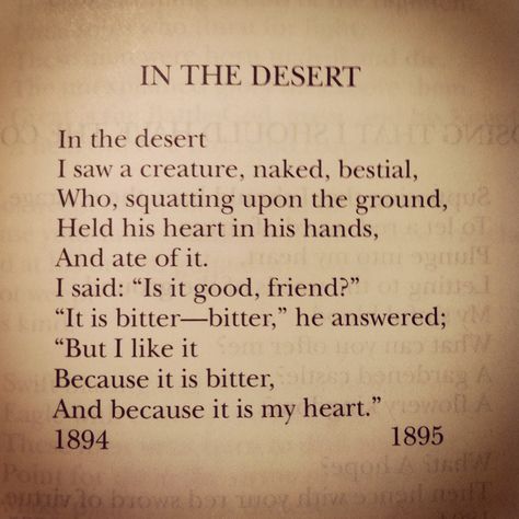 Poem - "In the Desert" - Stephen Crane (This poem has always haunted me.) In The Desert Stephen Crane, Desert Poem, Blackout Poems, Stephen Crane, Poems Beautiful, In The Desert, English Teacher, Love Words, Poetry Quotes