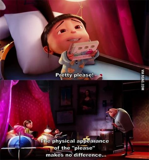 The physical appearance of the "please" makes no difference. Despicable Me Quotes, Miss Piggy, Tv Quotes, Despicable Me, Bones Funny, Movie Quotes, Good Movies, I Laughed, Me Quotes