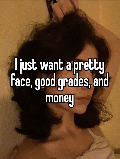 mine!! 🫶 #whisper #whisperpost #money #prettyface #grades #school Money Whisper, Dear Pretty, Luck Quotes, Good Luck Quotes, Thought Quotes, Be Pretty, Deep Thought, Dear Reader, Please Help Me