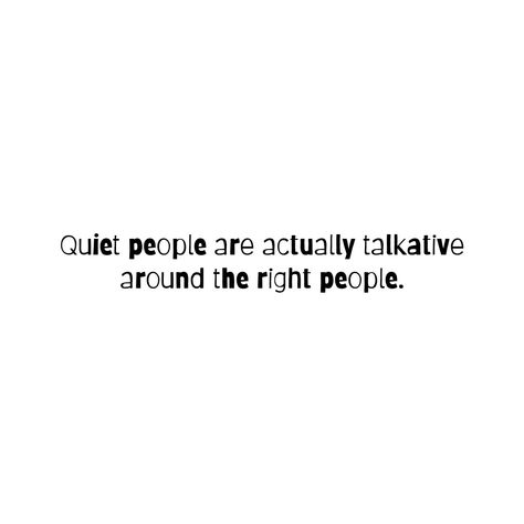 True, quiet people, quote, introvert Quiet Friend Quotes, Quotes Quiet People, Ambivert Quotes For Bio, Senior Quotes For Quiet People, Officially In My Quiet Era Quotes, Quiet Kid Quotes, Introvert Boy Aesthetic, Introverted Aesthetic, Quotes About Quiet People