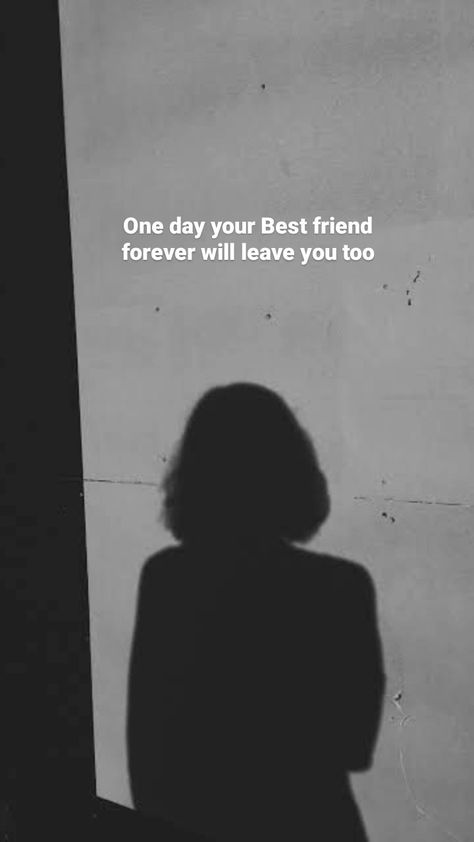 Forget Friends Quotes, No One Stays Quotes, No Need Of Friends Quotes, No Friendship Quotes, I Don't Need Friends Quotes, No One Stays Forever Quotes, When Best Friends Hurt You, There Is No Forever, When Your Best Friend Hurts You