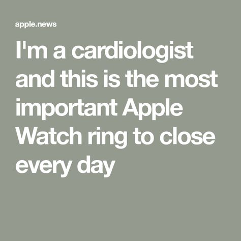 I'm a cardiologist and this is the most important Apple Watch ring to close every day Cardiac Surgeon, Watch Ring, Heart Health, Apple News, Sake, Apple Watch, Every Day, Health, Ring