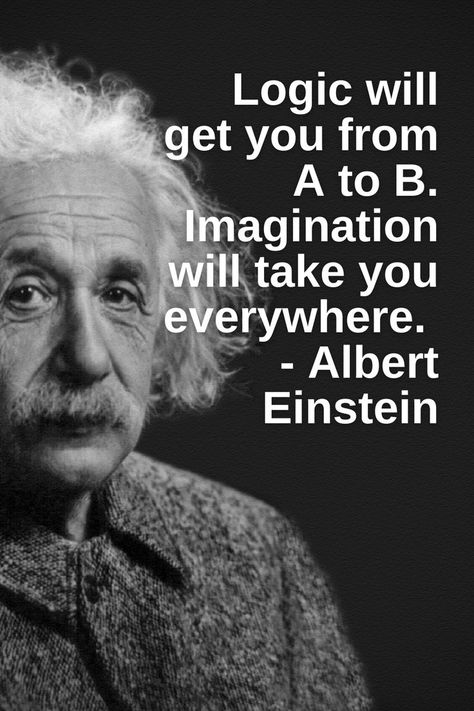 Logic Will Get You From A To B, Grandchildren Quotes, Logic Quotes, Quotes About Grandchildren, Imagination Quotes, Personal Development Quotes, Famous Person, Development Quotes, Escape Reality