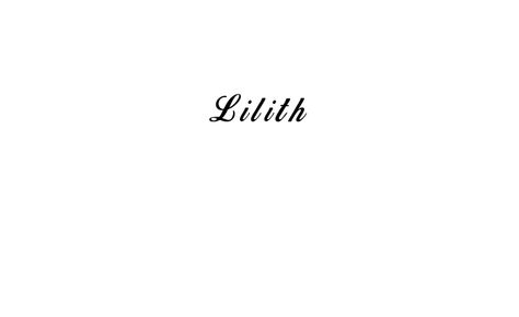 Lucifer Name Tattoo, Lilith Name, Lilith Tattoos, Lilith Tattoo Ideas, Lilith Symbol Tattoo, Lilith Tattoo Design, Lilith Alter, Be Lilith Never Eve, Lilith Tattoo Art