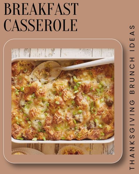 13 Thanksgiving Brunch Ideas, Breakfast Casserole Easy Thanksgiving Brunch Recipes, Thanksgiving Brunch Casserole, Thanksgiving Brunch Ideas Easy Recipes, Thanksgiving Day Breakfast, Thanksgiving Brunch Menu Ideas, Thanksgiving Breakfast Casserole, Thanksgiving Brunch Menu, Thanksgiving Brunch Ideas, Thanksgiving Brunch Recipes