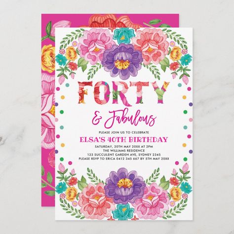 Mexican Party Invitation, Forty And Fabulous, Colorful Invitations, 40th Birthday Invitations, Fabulous Birthday, Flower Invitation, Birthday Board, 1st Birthday Invitations, Beautiful Invitations