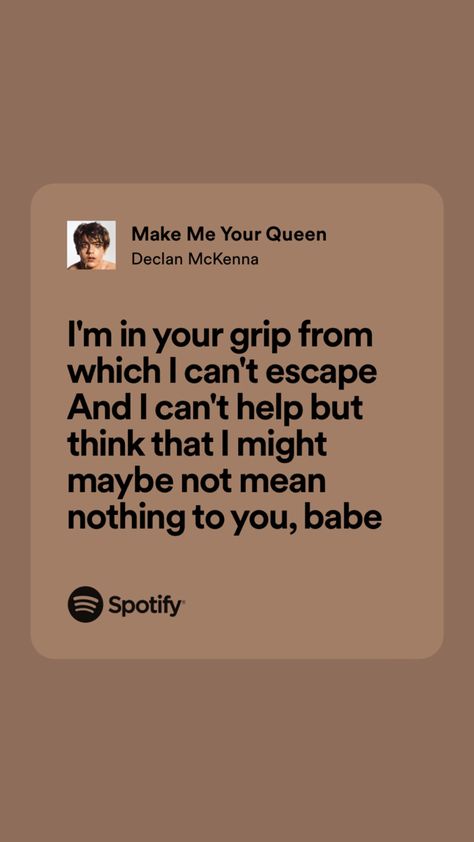 make me your queen lyrics by declan mckenna Declan Mckenna Lyrics, Queen Lyrics, Helaena Targaryen, Declan Mckenna, U Turn, A Quote, Queen, Turn Ons, Music