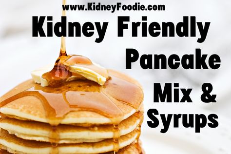 Find low phosphorus kidney friendly pancake mixes and pancake syrups that you can buy that fit in with the CKD diet. Renal Diet Pancakes, Ckd Stage 3 Diet Recipes, Kidney Friendly Recipes Renal Diet Breakfast, Kidney Friendly Breakfast Recipes, Low Protein Diet Kidney Recipes, Ckd Diet Recipes, Low Sodium Pancakes, Kidney Friendly Recipes, Kidney Friendly Desserts