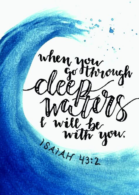 "Instant DIGITAL DOWNLOAD!  Hand-lettered original watercolor scripture art.  Ready to print and frame. Several file sizes and types attached (5x7, 8x10, 4x6).  Isaiah 43:2 - \"When you go through deep waters, I will be with you.\" *If you have any issue with the digital download, please contact me! I would love the opportunity to help solve any issues!  Etsy only allows 5 files to be uploaded to a listing, but I can email additional sizes/formats to you if you'd like.  Thank you so much for you Living Water Quotes, Water Home Decor, When You Walk Through Deep Waters, When You Go Through Deep Waters, Bible Art Ideas, Living Water Scripture, Faith Paintings, Watercolor Scripture Art, Scripture Art Canvas