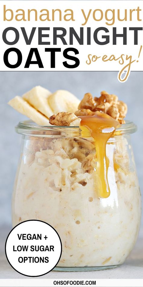 Text reads Banana Yogurt Overnight Oats Banana Overnight Oats With Yogurt, Greek Yogurt Overnight Oats, Overnight Oats Greek Yogurt, Yogurt Overnight Oats, The Best Overnight Oats, Dairy Free Overnight Oats, Banana Greek Yogurt, Best Overnight Oats, Oats With Yogurt