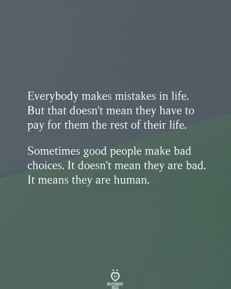 Past Mistakes Quotes, Bad Choices Quotes, Everybody Makes Mistakes, Mistakes In Life, Mistake Quotes, Past Quotes, Bad Quotes, Relationship Mistakes, People Make Mistakes