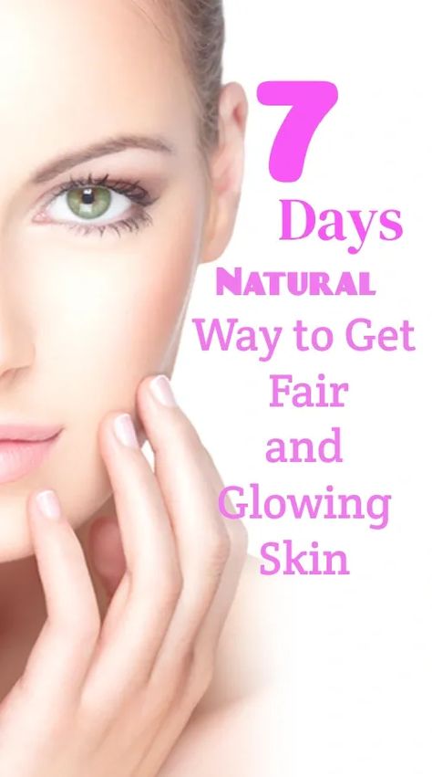 Natural Way to Get Fair and Glowing Skin at Home in 7 Days How To Make Skin Glow Naturally, How To Get Fair Skin Naturally, Face Skin Care Routine Natural, Skin Care For Pigmentation, Face Skin Care Aesthetic, Skin Care For Pimples, Skin Care For Dark Spots, Skincare For Dark Spots, Glowing Skin At Home