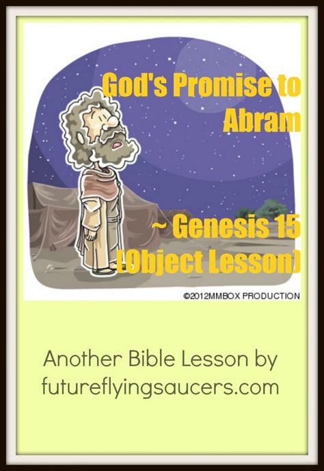 God’s Promise to Abram ~ Genesis 15 (Object Lesson) God's Promise To Abraham, Bible Heroes, Preschool Bible Lessons, Bible Object Lessons, Abraham And Sarah, Flying Saucers, Preschool Bible, God's Promise, Bible Activities