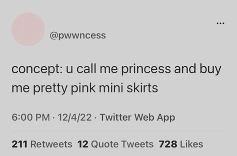 Being Called Princess Tweets, Skirt Quotes, Kelis Core, Soft Banner, Call Me Princess, Cute Tweets, Glowing Eyes, Pretty Pink Princess, Pink Quotes