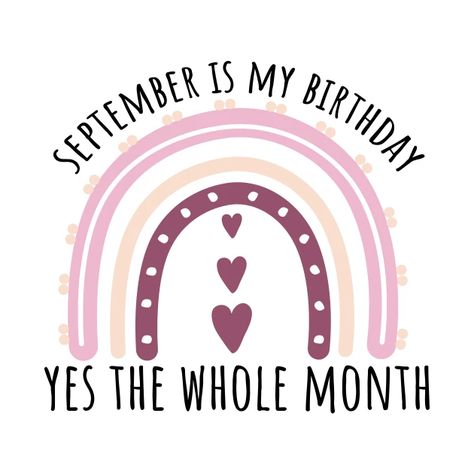 My Birthday Month September, September Bday Month, September Birthday Month Dpz, September Birthday Month, September Born, Happy Birthday Month, September Baby, Its My Birthday Month, Birthday Collage