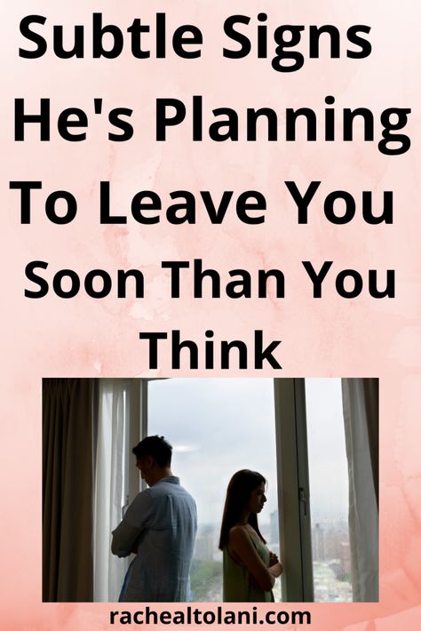 14 Signs Your Husband Want To Leave You - Leaving A Relationship, Attracted To Someone, Take You For Granted, Keeping Secrets, Social Circle, Stop Caring, Care About You, Thoughts And Feelings, Talking To You