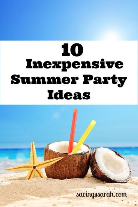 10 Inexpensive Summer Party Ideas Adult Summer Party, Military Campgrounds, Birthday Themes For Girls, Summer Gift Baskets, Party Themes For Girls, Cookout Party, Glow In Dark Party, Pool Party Themes, Summer Camp Activities