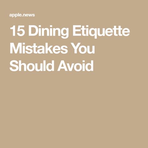 15 Dining Etiquette Mistakes You Should Avoid Eating Etiquette Table Manners, Table Manners Dining Etiquette, Dinning Etiquette, Casual Dinner Party, Etiquette Rules, Table Etiquette, Dining Etiquette, Etiquette And Manners, Table Manners