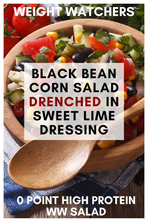 WW High Protein Salad Recipe - Black Bean & Sweet Corn Salad Weekly Meal Prep Healthy, Sweet Corn Salad, High Protein Salad, Corn And Bean Salad, Protein Salad Recipes, Weight Watchers Salad, Black Bean Corn Salad, Black Bean Salad Recipe, High Protein Salads