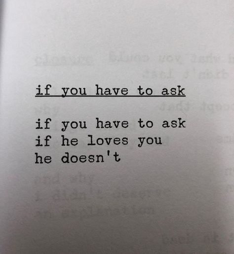 Sadly, he doesn't if you have to ask If You Have To Ask Quotes Relationships, If You Have To Ask Quotes, Doesn’t Love Me, He Doesn't Love You Quotes, If He Doesnt Want You Quote, Hes Not In Love With You Anymore, He Doesnt Love You Quotes Truths, He Doesn't Compliment Me Quotes, He Doesn’t Want Me Quotes