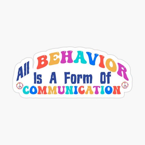 Get my art printed on awesome products. Support me at Redbubble #RBandME: https://www.redbubble.com/i/sticker/All-Behavior-Is-A-Form-Of-Communication-Applied-Behavior-Analysis-Bcba-Gift-Aba-Therapy-Gift-Bumper-by-Burpishop/145907735.EJUG5?asc=u All Behavior Is A Form Of Communication, Behavior Technician, Applied Behavior Analysis, Aba Therapy, Therapy Gift, Behavior Analysis, Forms Of Communication, Teacher Stuff, Bumper Sticker