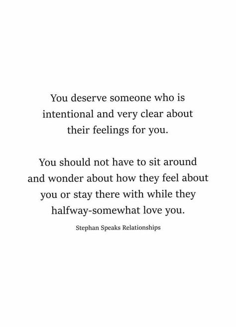 Don’t Know What To Say Quotes, Be Clear With Your Intentions, Clear Intentions Quotes, When You Know You Know Quotes Love, Moving On After A Breakup, Quotes About Moving, After A Breakup, Under Your Spell, Deserve Better