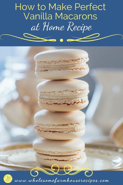 How to Make Perfect Vanilla Macarons at Home Recipe Vanilla Macarons Recipe, Vanilla Macaron Recipes, Easy Macarons, Vanilla Macaroons, Almond Pudding, How To Make Macaroons, Healthy Chocolate Pudding, Pudding Healthy, Cookies Macaroons