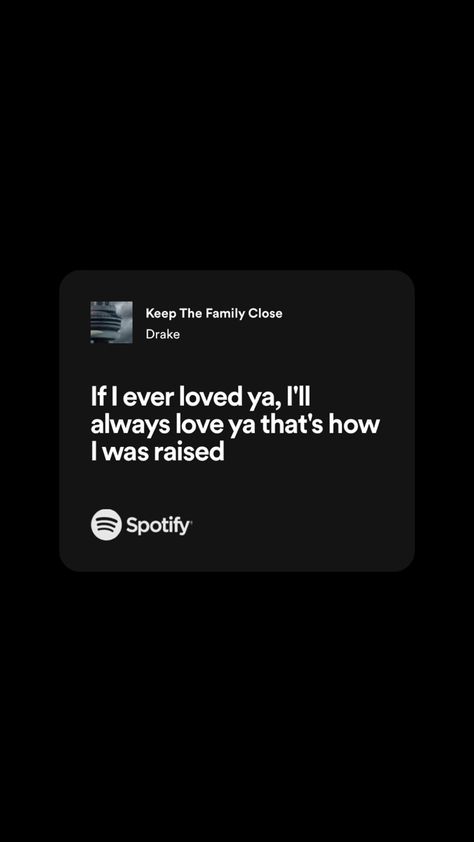 Lyrics Captions Spotify, Drake Quotes Lyrics Wallpaper, Keep The Family Close Drake, Song Lyrics About Life Inspiration Music Quotes, Quotes From Rappers Lyrics, Lyric Quotes Wallpaper Iphone, Drake Meaningful Lyrics, Drake Lyrics About Love, Lyric Quotes Drake