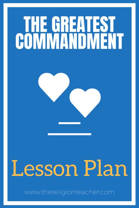 A Greatest Commandmetn Lesson Plan for Kids Two Greatest Commandments, The Greatest Commandment, Genesis Creation, Kids Sunday School Lessons, Church Songs, Toddler Lessons, Greatest Commandment, The Lord's Prayer, Bible Study Help