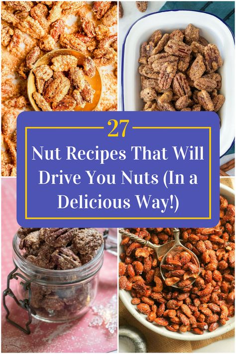 Collage of 4 nut recipes. Dessert With Nuts Recipes, Snack Nuts Recipes, Flavored Peanuts Recipes, Baked Nuts Recipe, Nut Recipes For Gifts, Nut Snacks Recipes, Mixed Nuts Recipes Snacks, Nut Recipes Snacks, Seasoned Nuts Recipe