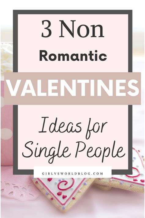 Non Romantic Valentine's Ideas for Single People on Valentine's Day 2021 Non Romantic, I'm Single, Valentine's Ideas, Lifestyle Board, Single People, Im Single, Past Relationships, Marriage Tips, Romantic Valentine