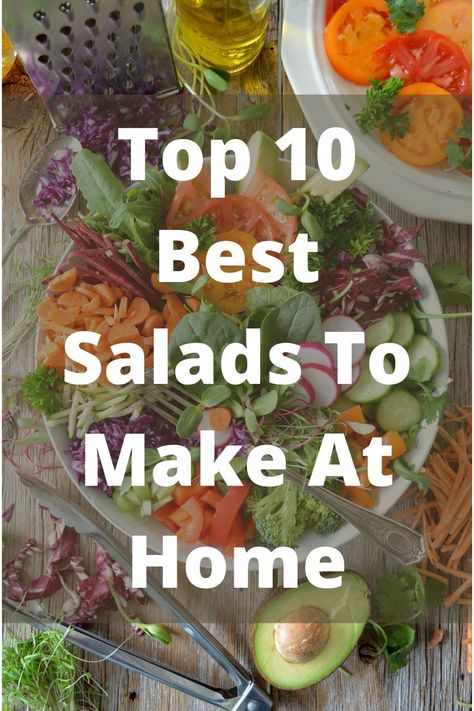 10 of the best homemade salads to make yourself. They are good for your health, and they give you tons of energy. Click the link to learn how to make them. #healthy #meals #salads #health Easy To Make Salad Recipes, How To Make Good Salads At Home, How To Make A Good Salad, Salads To Make, Big Salad, Homemade Salads, Fun Salads, Yummy Salad Recipes, Raw Vegetables