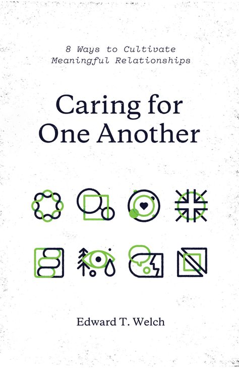 Caring for One Another: 8 Ways to Cultivate Meaningful Relationships - Christian Counseling & Educational Foundation Youth For Christ, Biblical Counseling, Book Care, Needy People, Christian Counseling, Trust In Jesus, Short Books, Meaningful Relationships, Troubled Times