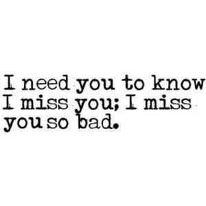 Baby I Miss You, Bad Quotes, Sayings And Phrases, Missing You Quotes, I Miss Her, Always Love You, Encouragement Quotes, Love Words, Quotes For Him