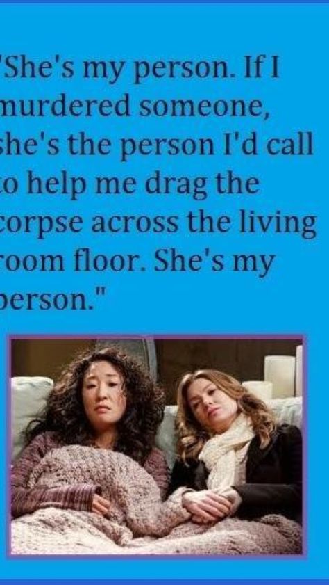 She's (they're) my person!!! Hands down with no condition!!! Lori, Beth, Kristi and Lynn...I love you girls with all my heart!!! Friends ROCK!!! I Only See You, My Person, Bff Quotes, To Infinity And Beyond, E Card, Grey's Anatomy, Best Relationship, You Smile, Greys Anatomy