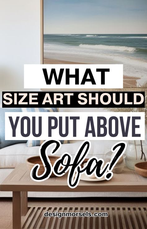 Are you looking for artwork to go behind your sofa? There’s an easy rule that interior designers use, and so can you. Large Scale Art Behind Couch, Over The Couch Artwork, Art Ledge Over Couch, Big Art Behind Couch, Art Wall Behind Sofa, Artwork Placement Living Rooms, Above Sofa Wall Decor Ideas Living Rooms, Art Size Above Couch, Prints Behind Couch